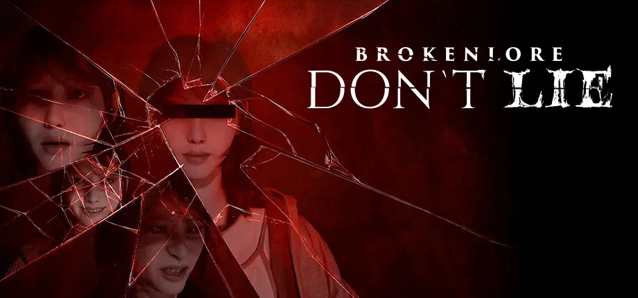 Brokenlore: Don't Lie